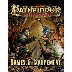 Pathfinder: Le Jeu de Rôle - Armes & Équipement Cover