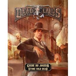 Deadlands: Reloaded - Guide du Joueur - Stone Cold Dead Cover
