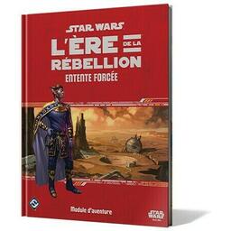 Star Wars: L'Ère de la Rébellion - Le Jeu de Rôle - Entente Forcée Cover 3d