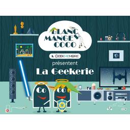 Blanc Manger Coco: La Geekerie Cover