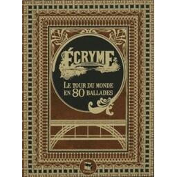 Écryme: Le Tour du Monde en Quatre-vingts Ballades Cover