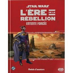 Star Wars: L'Ère de la Rébellion - Le Jeu de Rôle - Entente Forcée Cover