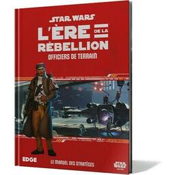 Star Wars: L'Ère de la Rébellion - Le Jeu de Rôle - Officiers de Terrain Cover 3d