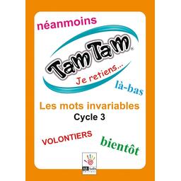 Tam Tam: Je Retiens... Les Mots Invariables - Cycle 3 Cover