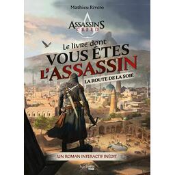 Assassin's Creed: Le Livre dont vous êtes l'Assassin - La Route de la Soie Cover