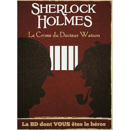 Sherlock Holmes: Le Crime du Docteur Watson - La BD Dont Vous Êtes le Héros Cover