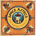 Space Aztecs Cover