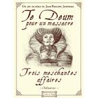 Te Deum Pour un Massacre: Trois Meschantes Affaires Cover