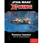 Star Wars: X-Wing - Vaisseaux Immenses - Kit de Conversion Cover