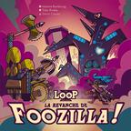 The LOOP: La Revanche de Foozilla ! Cover