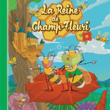 Ma Première Aventure: La Reine de Champ-Fleuri