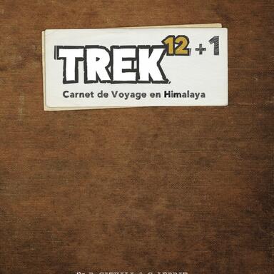 Trek 12+1: Carnet de Voyage en Himalaya