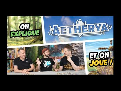 Aetherya Explication et Partie