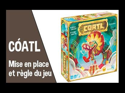 Cóatl Mise en Place et Règle