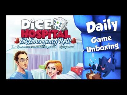 Dice Hospital: ER – Emergency Roll Unboxing