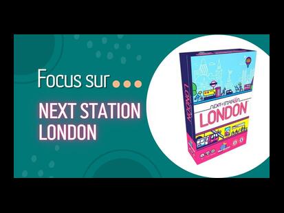 Next Station: London Focus