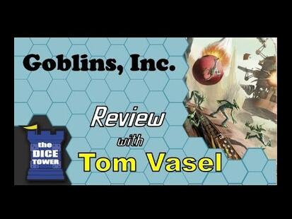 Goblins, Inc. Tom Vasel