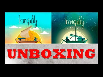 Tranquility Unboxing