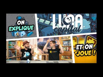 Luna Capital Explication et Partie