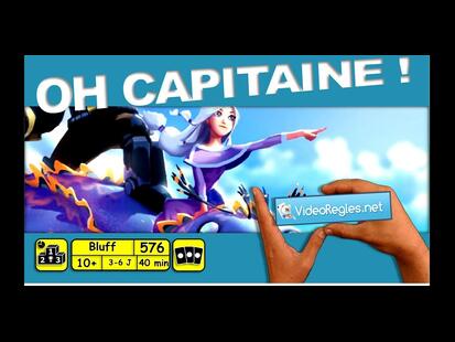 Oh Capitaine ! Vidéo Règle