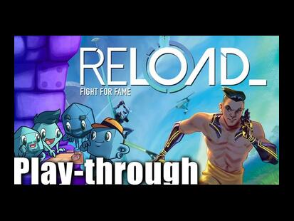 Reload Playthrough