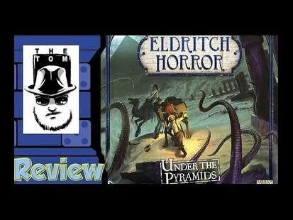 Eldritch Horror: Under the Pyramids Tom Vasel