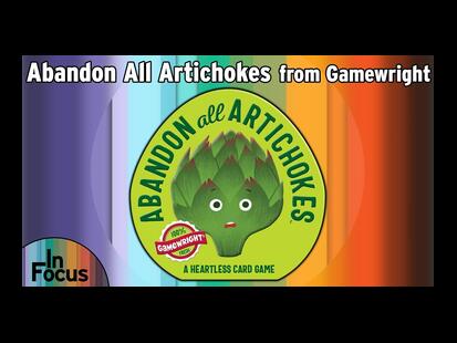 Abandon All Artichokes in Focus