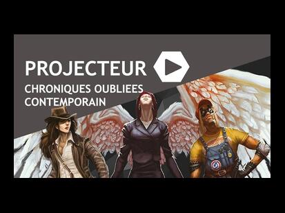 Chroniques Oubliées: Contemporain Coup de Projecteur