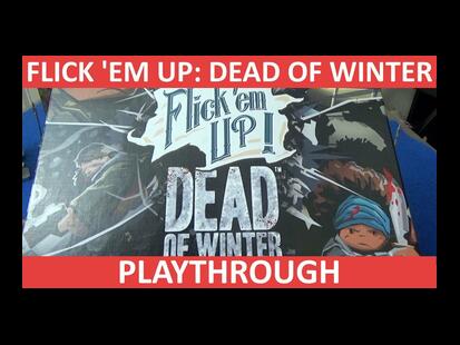 Flick 'em Up ! Dead of Winter Playthrough