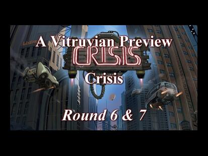 Crisis Round 6 & 7