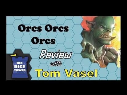 Orcs Orcs Orcs Tom Vasel
