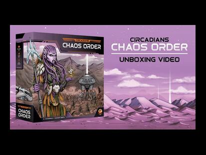 Circadiens: Chaos Order Unboxing