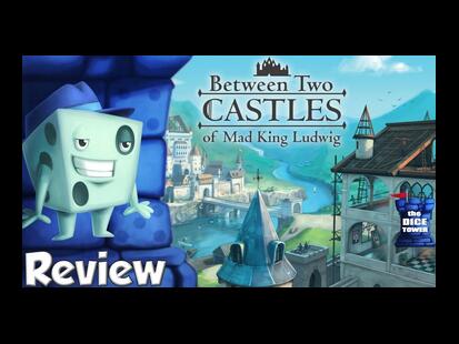 Between Two Castles of Mad King Ludwig Tom Vasel