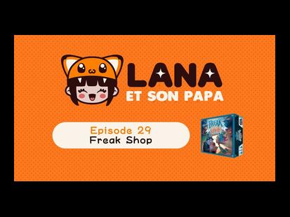 Freak Shop Lana et son Papa
