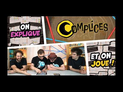 Complices Explication et Partie