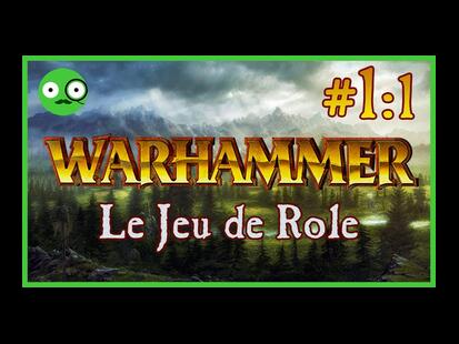 Warhammer: Le Jeu de Rôle Fantastique Épisode 1