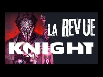 Knight Revue de la Gamme