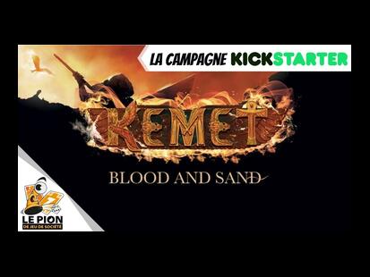Kemet: Blood and Sand La Campagne Kickstarter