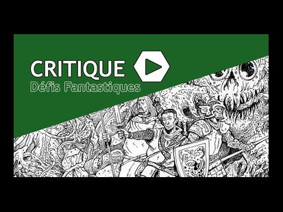Défis Fantastiques Critique