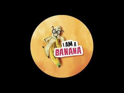 I Am a Banana Bande Son