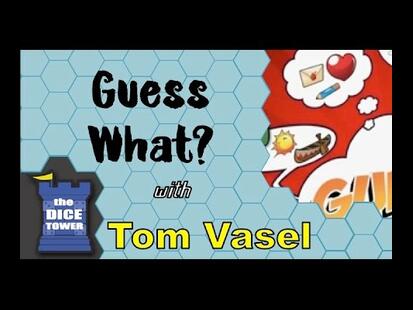 Guess What ! Tom Vasel