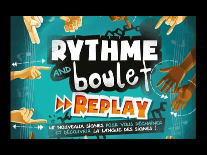 Rythme and Boulet Replay Présentation en LSF