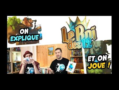 Le Roi des 12 Explication et Partie