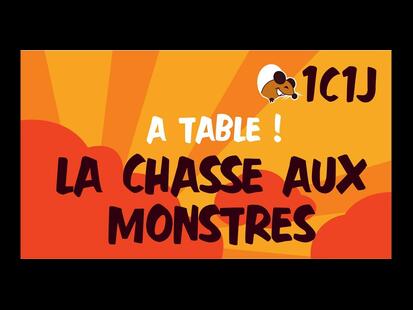 La Chasse aux Monstres a Table !