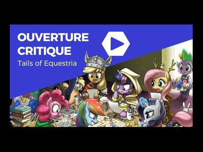 Tails of Equestria: Le Jeu d'Aventure Ouverture Critique