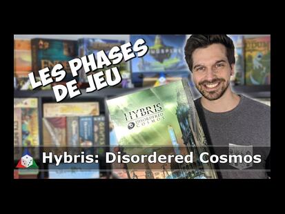 Hybris: Disordered Cosmos Les Phases du Jeu