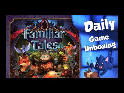 Familiar Tales Unboxing